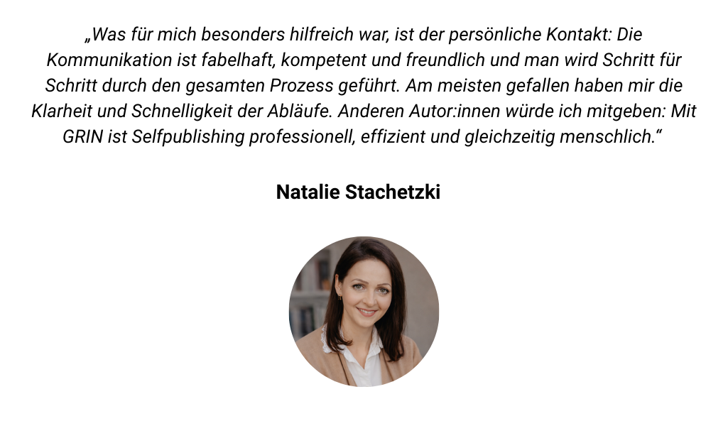 Du willst dein eigenes Buch veröffentlichen? Mit GRIN Selfpublishing teilst du deine eigene Geschichte mit der ganzen Welt 12 Brigitte Prem (6)